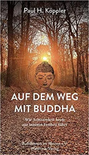 Paul H. Köppler : Auf dem Weg mit Buddha