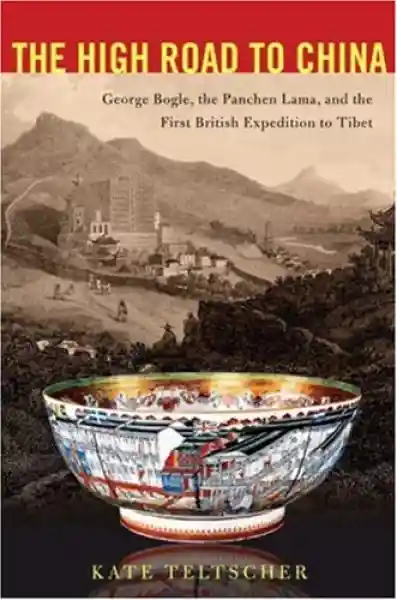 Teltscher, Kate : The High Road to China