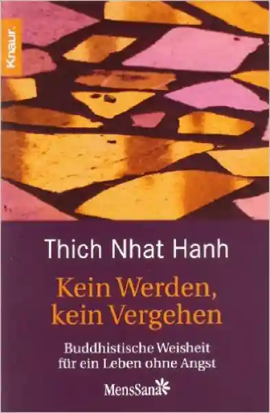 Thich Nhat Hanh : Kein Werden, kein Vergehen (TB)