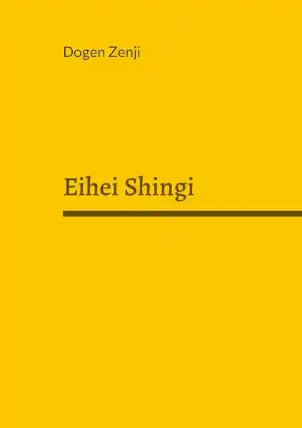 Dogen Zenji : Eihei Shingi: Regeln für die Zen-Gemeinschaft