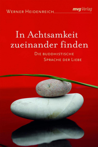 WERNER HEIDENREICH : In Achtsamkeit zueinander finden