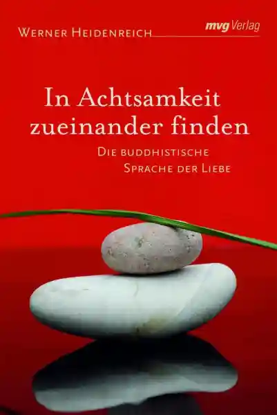 WERNER HEIDENREICH : In Achtsamkeit zueinander finden