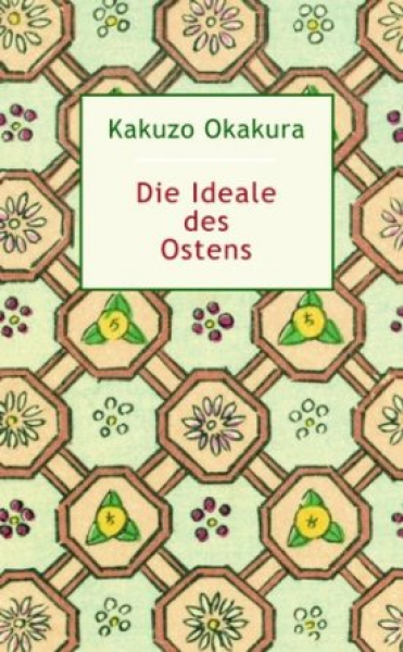 Kakuzo Okakura : Die Ideale des Ostens