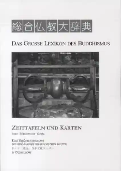 Gregor Paul : Das Große Lexikon des Buddhismus - Zeittafeln und Karten, 2 Bde