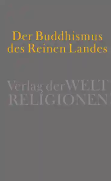 Kleine, Christoph : Der Buddhismus des Reinen Landes