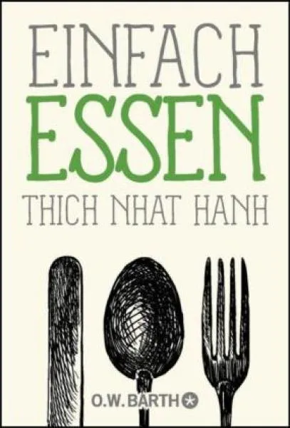Thich Nhat Hanh : Einfach essen