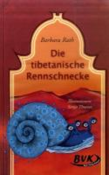 Barbara Rath - Die tibetanische (tibetische) Rennschnecke