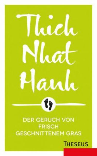 Thich Nhat Hanh : Der Geruch von frisch geschnittenem Gras