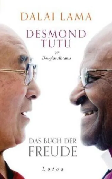 Dalai Lama XIV. ; Tutu, Desmond ; Abrams, Douglas C. :  Das Buch der Freude (GEB)