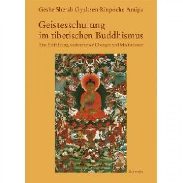 Sherab Gyaltsen Amipa : Geistesschulung im tibetischen Buddhismus