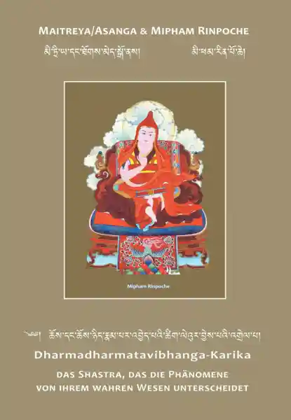 Maitreya : Dharmadharmatavibhanga-Karika: Das Shastra, das die Phänoneme von ihrem wahren Wesen unterscheidet