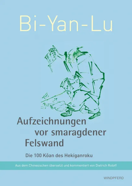 Bi-Yan-Lu : Die 100 Kôan des Hekiganroku