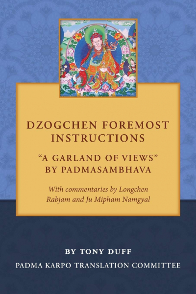 Tony Duff : Dzogchen Foremost Instructions, A Garland of Views
