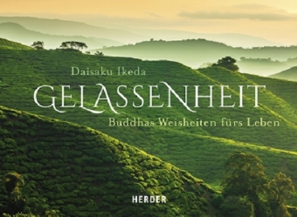 Ikeda, Daisaku : Gelassenheit