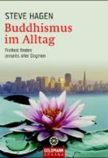 Hagen, Steve : Buddhismus im Alltag