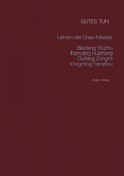 Gutes tun - Lehren der chinesischen Zen-Meister