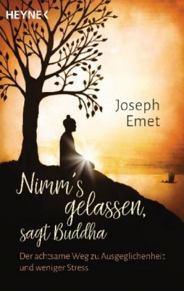 Emet, Joseph : Nimm's gelassen, sagt Buddha
