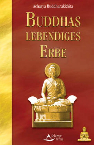 Acharya Buddharakkhita Buddhas lebendiges Erbe