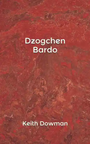Keith Dowman : Dzogchen: Bardo (Dzogchen Teaching Series)