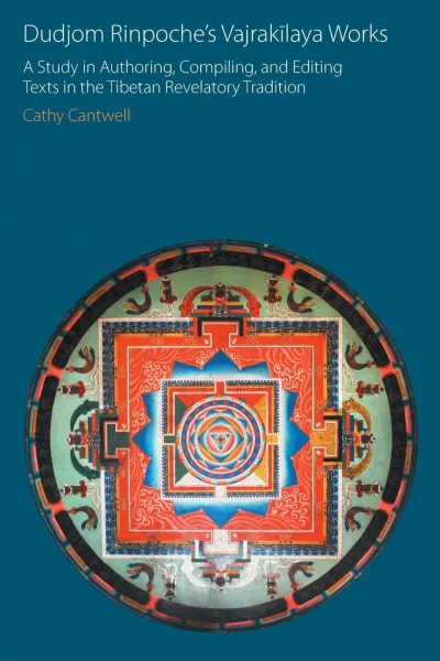 Dudjom Rinpoche's Vajrakilaya Works: A Study in Authoring, Compiling, and Editing Texts in the Tibetan Revelatory Tradition