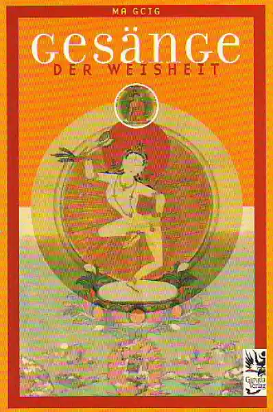 Machig Labdrön : Gesänge der Weisheit