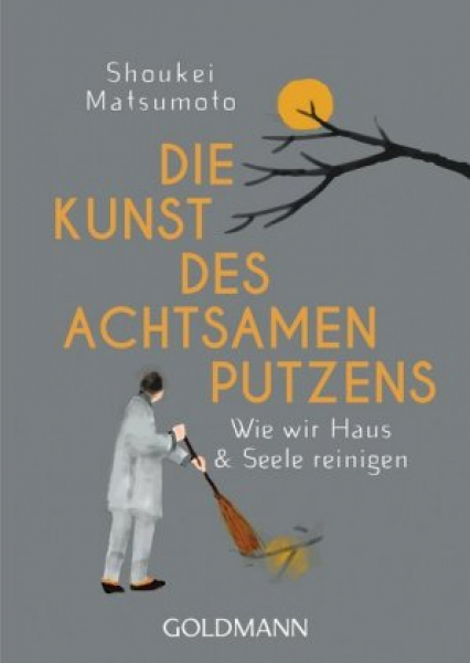 Matsumoto, Keisuke :  Die Kunst des achtsamen Putzens