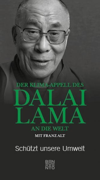 Dalai Lama;Alt, Franz :Der Klima-Appell des Dalai Lama an die Welt
