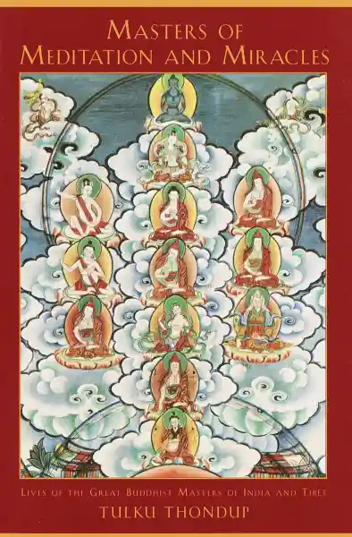 Masters of Meditation and Miracles: Lives of the Great Buddhist Masters of India and Tibet (Buddhayana Series) - USED