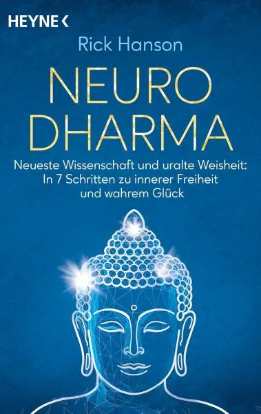 Rick Hanson : NeuroDharma: Neueste Wissenschaft und uralte Weisheit