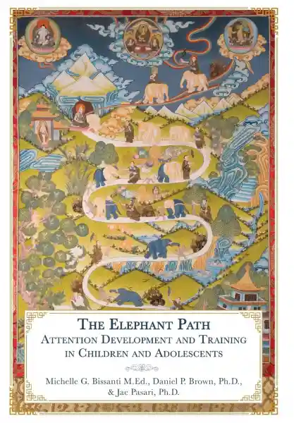 Michelle Bissanti : The Elephant Path: Attention Development and Training in Children and Adolescents