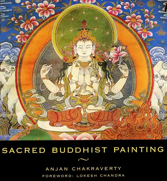 Sacred Buddhist Painting / Anjan Chakraverty ; Foreword Lokesh Chandra