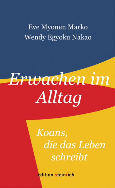 Marko, Eve Myonen;Nakao, Wendy Egyoku : Erwachen im Alltag  