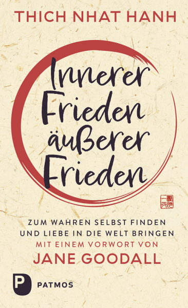Thich Nhat Hanh :  Innerer Frieden - äußerer Frieden
