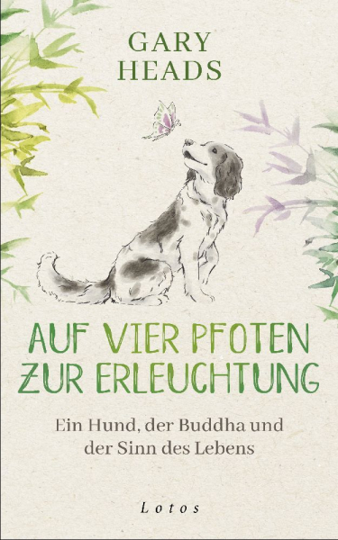 Heads, Gary : Auf vier Pfoten zur Erleuchtung