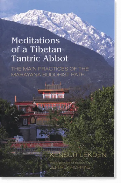 Kensur Lekden : Meditations of a Tibetans Tantric Abbot