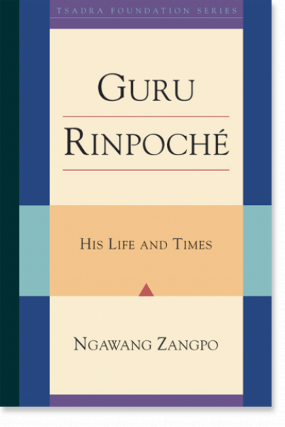 Ngawang Zangpo : Guru Rinpoche His Life and Times (Tsadra, Band 1)
