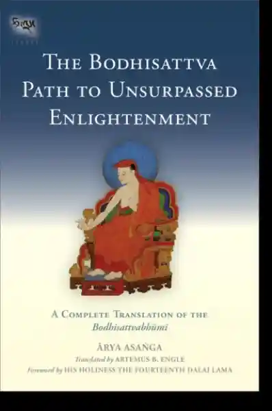 Asanga : The Bodhisattva Path to Unsurpassed Enlightenment (Tsadra, Band 17)