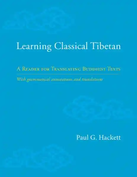 Paul G. Hackett : Learning Classical Tibetan
