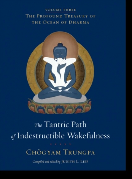  Chogyam Trungpa : The Tantric Path of Indestructible Wakefulness (volume 3)
