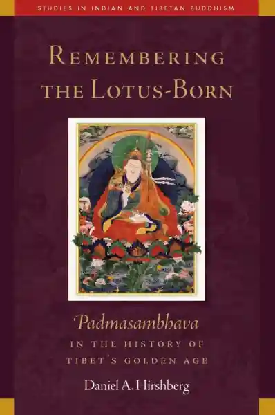 DANIEL A. HIRSHBERG : REMEMBERING THE LOTUS-BORN