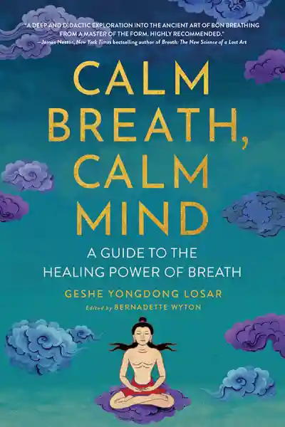 GESHE YONGDONG LOSAR : Calm Breath, Calm Mind