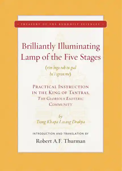TSONGKHAPA, ROBERT THURMAN : Brilliantly Illuminating Lamp of the Five Stages Practical