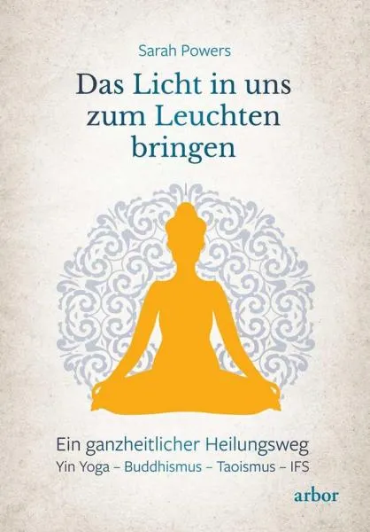 Sarah Powers : Das Licht in uns zum Leuchten bringen