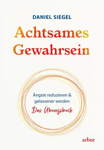 Daniel Siegel : Achtsames Gewahrsein