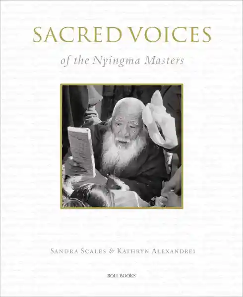 Sandra Scales : SACRED VOICES OF THE NYINGMA MASTERS (GEB)