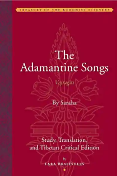SARAHA : THE ADAMANTINE SONGS (VAJRAGĪTI)
