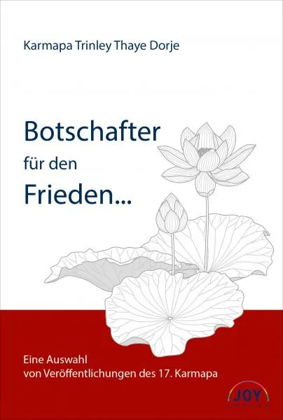Karmapa Trinley Thaye Dorje : Botschafter für den Frieden (Neuauflage)