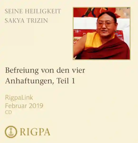 Sakya Trizin : Befreiung von den vier Anhaftungen, Teil 1 und 2 (2 CDs)