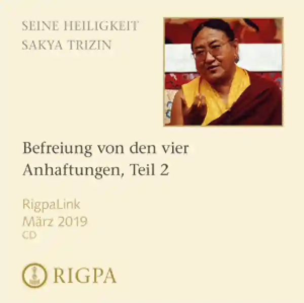 Sakya Trizin : Befreiung von den vier Anhaftungen, Teil 1 und 2 (2 CDs)