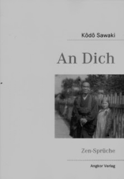 Kodo Sawaki : An Dich: Zen-Sprüche